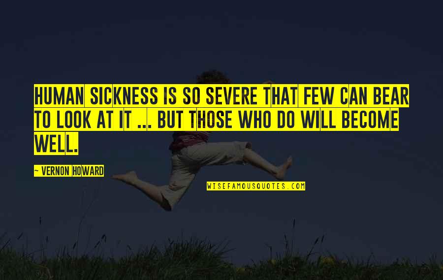Reproaching Pic Quotes By Vernon Howard: Human sickness is so severe that few can