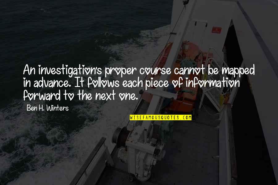 Reprobation Doctrine Quotes By Ben H. Winters: An investigation's proper course cannot be mapped in