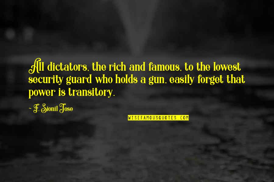 Reproduced Paintings Quotes By F. Sionil Jose: All dictators, the rich and famous, to the Reproduced Paintings Quotes By F. Sionil Jose: All dictators, the rich and famous, to the
