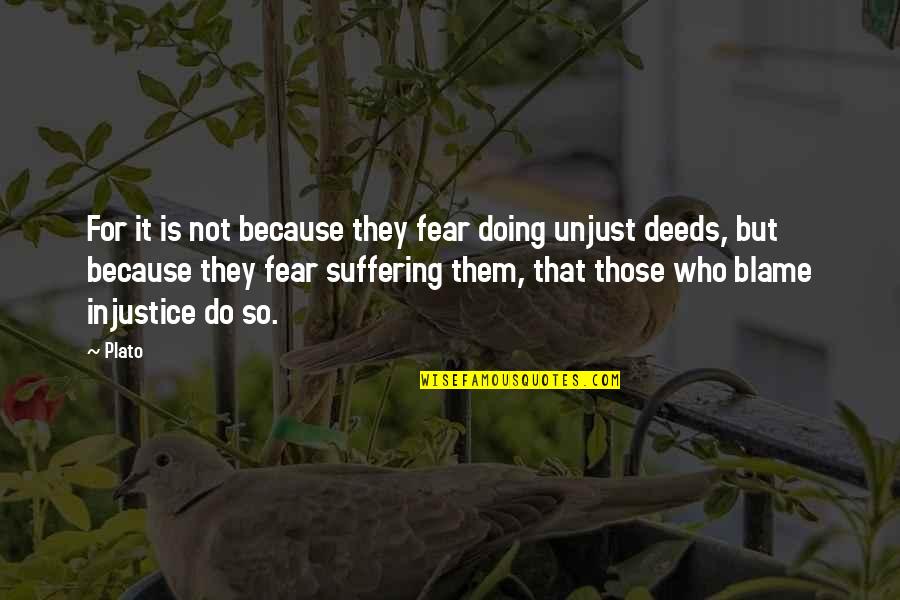 Reproducer Quotes By Plato: For it is not because they fear doing Reproducer Quotes By Plato: For it is not because they fear doing