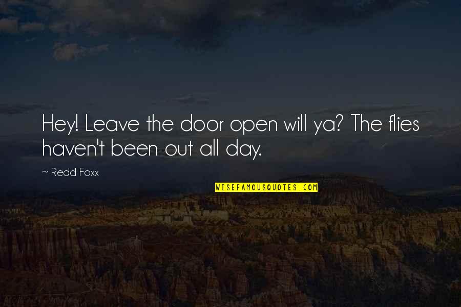 Reproof Biblical Quotes By Redd Foxx: Hey! Leave the door open will ya? The