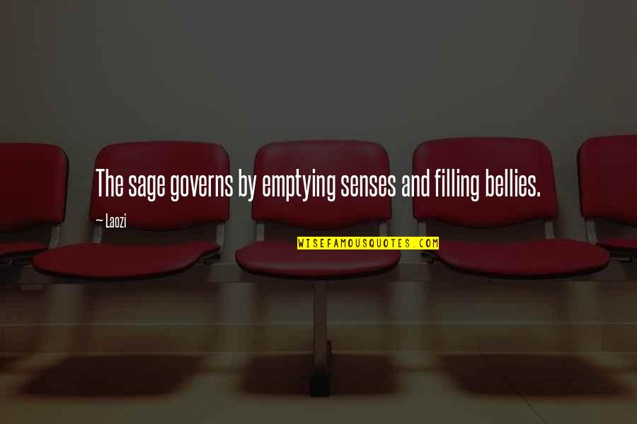 Reproving Betimes Quotes By Laozi: The sage governs by emptying senses and filling