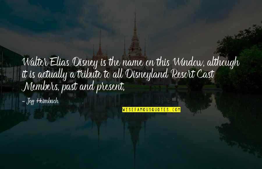 Reptition Quotes By Jeff Heimbuch: Walter Elias Disney is the name on this