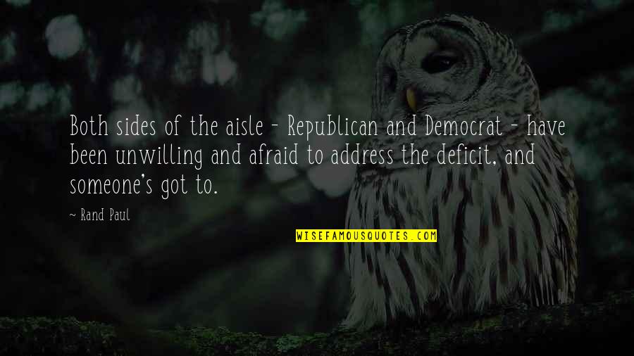 Republican And Democrat Quotes By Rand Paul: Both sides of the aisle - Republican and Republican And Democrat Quotes By Rand Paul: Both sides of the aisle - Republican and