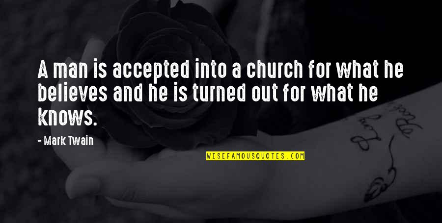 Republican Motherhood Quotes By Mark Twain: A man is accepted into a church for
