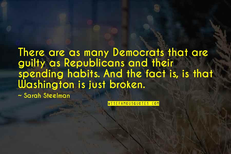 Republicans And Democrats Quotes By Sarah Steelman: There are as many Democrats that are guilty