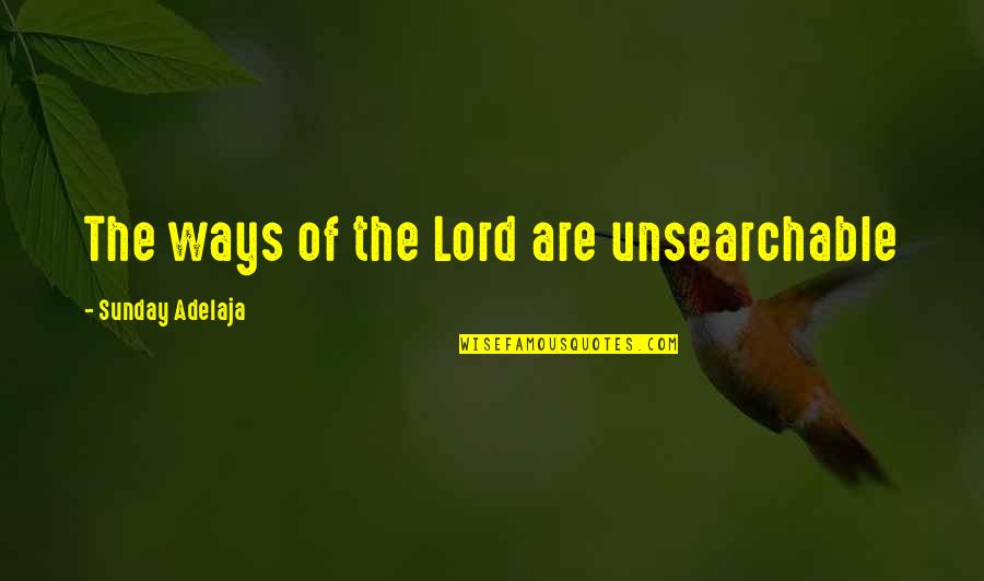Republicans Are Hypocrites Quotes By Sunday Adelaja: The ways of the Lord are unsearchable Republicans Are Hypocrites Quotes By Sunday Adelaja: The ways of the Lord are unsearchable