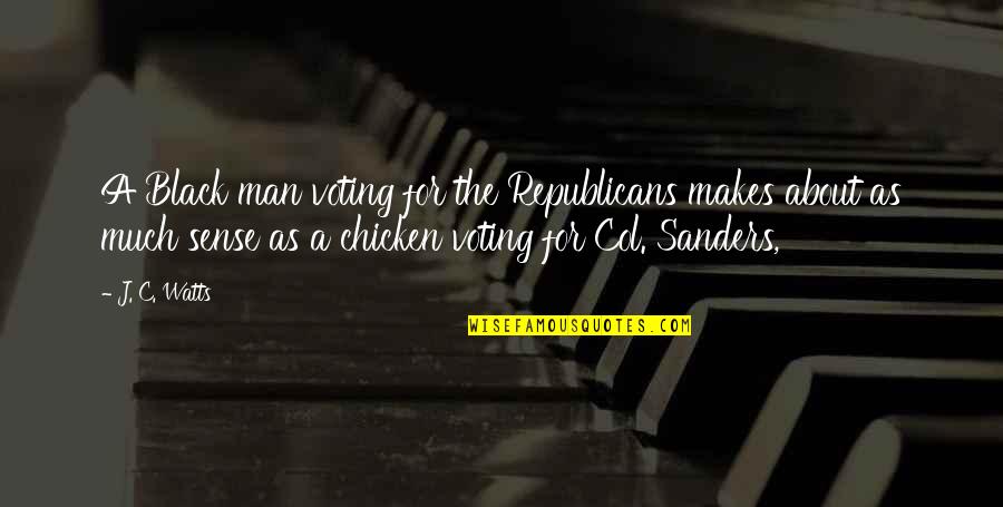 Republicans Not Voting Quotes By J. C. Watts: A Black man voting for the Republicans makes