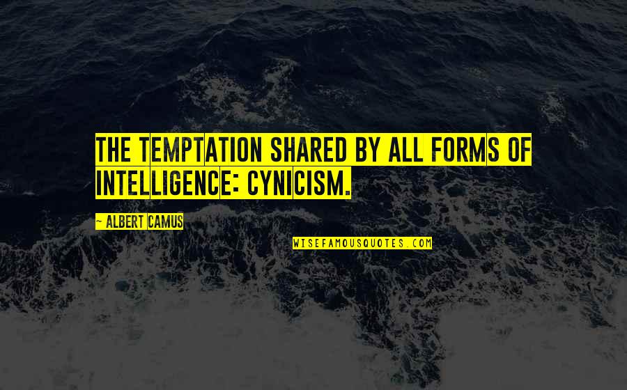 Repudiate Famous Quotes By Albert Camus: The temptation shared by all forms of intelligence: