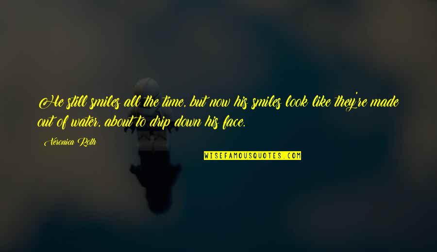 Repurposed Quotes By Veronica Roth: He still smiles all the time, but now Repurposed Quotes By Veronica Roth: He still smiles all the time, but now