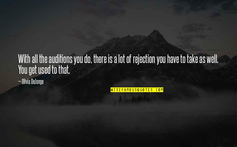 Requel's Quotes By Olivia DeJonge: With all the auditions you do, there is Requel's Quotes By Olivia DeJonge: With all the auditions you do, there is