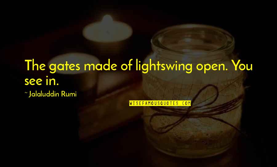 Requesting Prayer Quotes By Jalaluddin Rumi: The gates made of lightswing open. You see Requesting Prayer Quotes By Jalaluddin Rumi: The gates made of lightswing open. You see