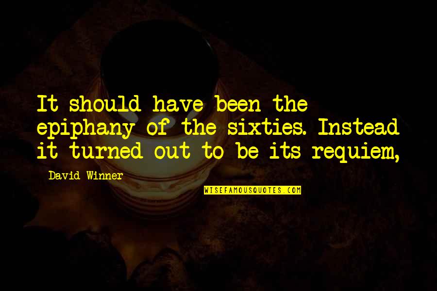 Requiem Quotes By David Winner: It should have been the epiphany of the Requiem Quotes By David Winner: It should have been the epiphany of the