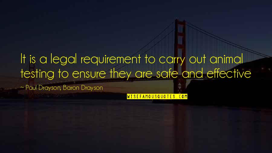 Requirement Quotes By Paul Drayson, Baron Drayson: It is a legal requirement to carry out