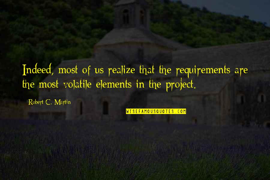 Requirements Quotes By Robert C. Martin: Indeed, most of us realize that the requirements