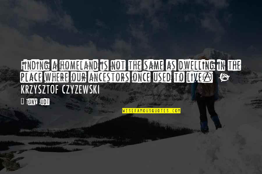 Requisitioned Accounting Quotes By Tony Judt: Finding a homeland is not the same as Requisitioned Accounting Quotes By Tony Judt: Finding a homeland is not the same as