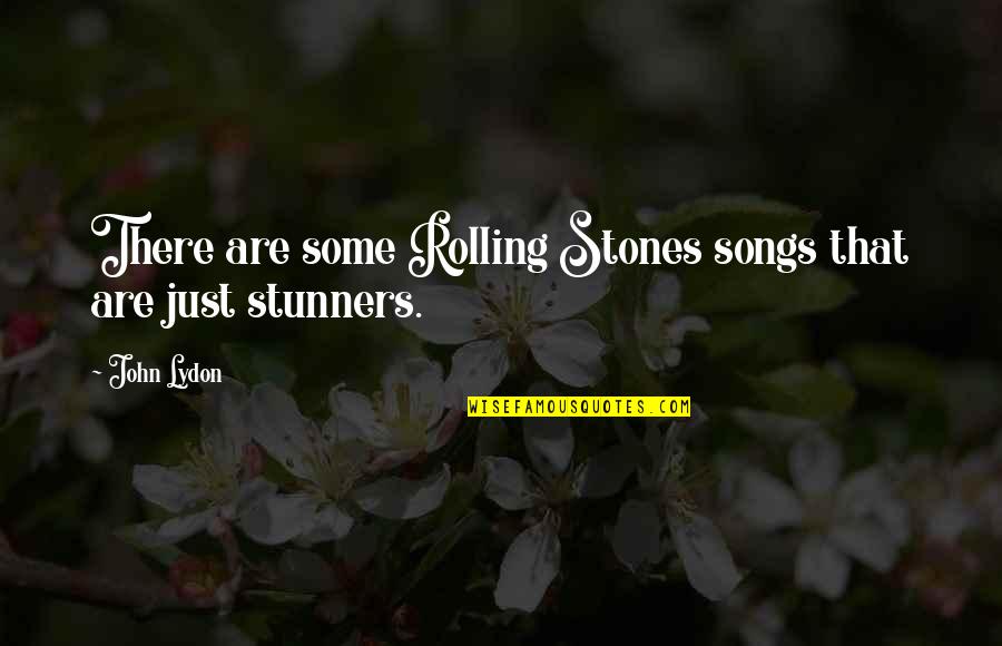 Requite Quotes By John Lydon: There are some Rolling Stones songs that are