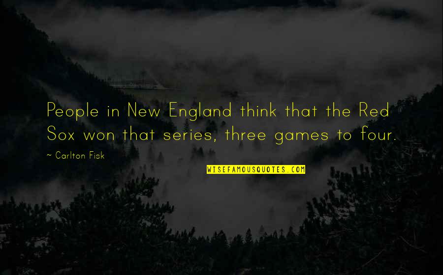 Resaltar Definicion Quotes By Carlton Fisk: People in New England think that the Red