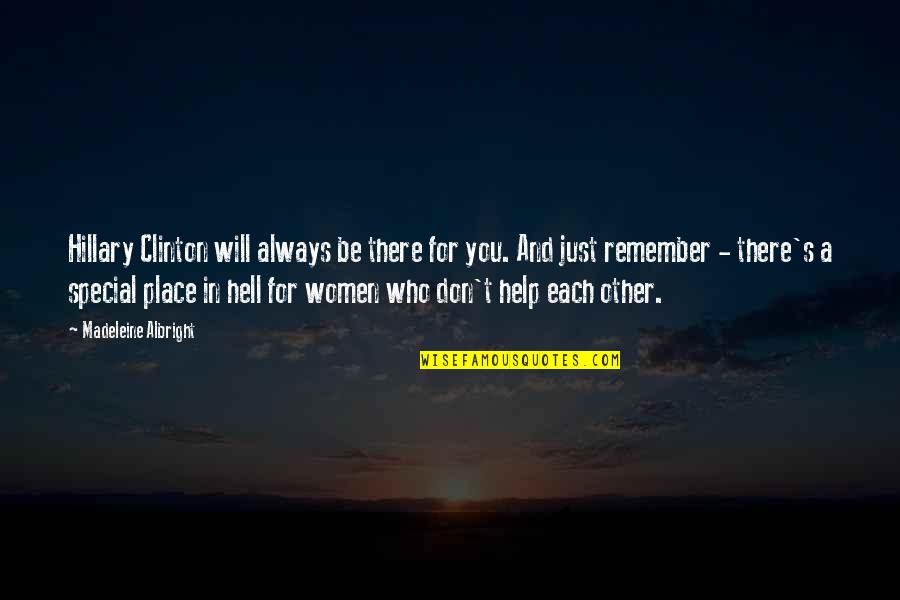 Resbalones Para Quotes By Madeleine Albright: Hillary Clinton will always be there for you. Resbalones Para Quotes By Madeleine Albright: Hillary Clinton will always be there for you.