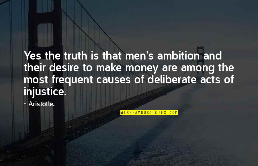 Rescigno Significado Quotes By Aristotle.: Yes the truth is that men's ambition and Rescigno Significado Quotes By Aristotle.: Yes the truth is that men's ambition and
