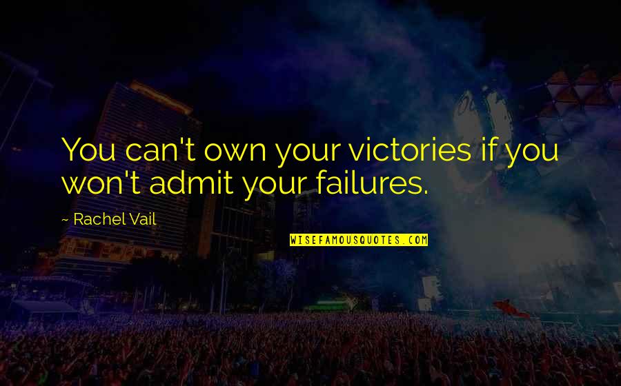 Resciniti Seymour Quotes By Rachel Vail: You can't own your victories if you won't
