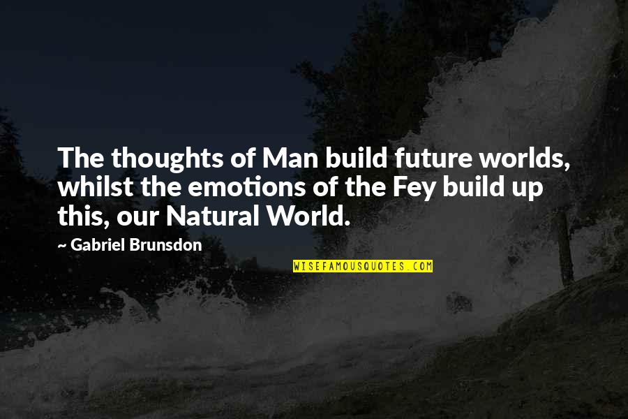 Rescission Of Contract Quotes By Gabriel Brunsdon: The thoughts of Man build future worlds, whilst