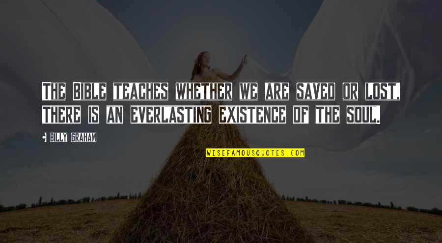 Rescued Pet Quotes By Billy Graham: The Bible teaches whether we are saved or Rescued Pet Quotes By Billy Graham: The Bible teaches whether we are saved or