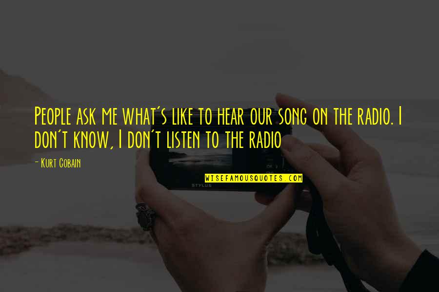 Rescuers 1977 Quotes By Kurt Cobain: People ask me what's like to hear our Rescuers 1977 Quotes By Kurt Cobain: People ask me what's like to hear our