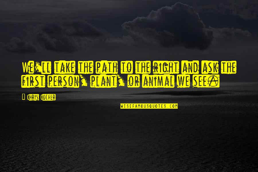 Research And Education Quotes By Chris Colfer: We'll take the path to the right and