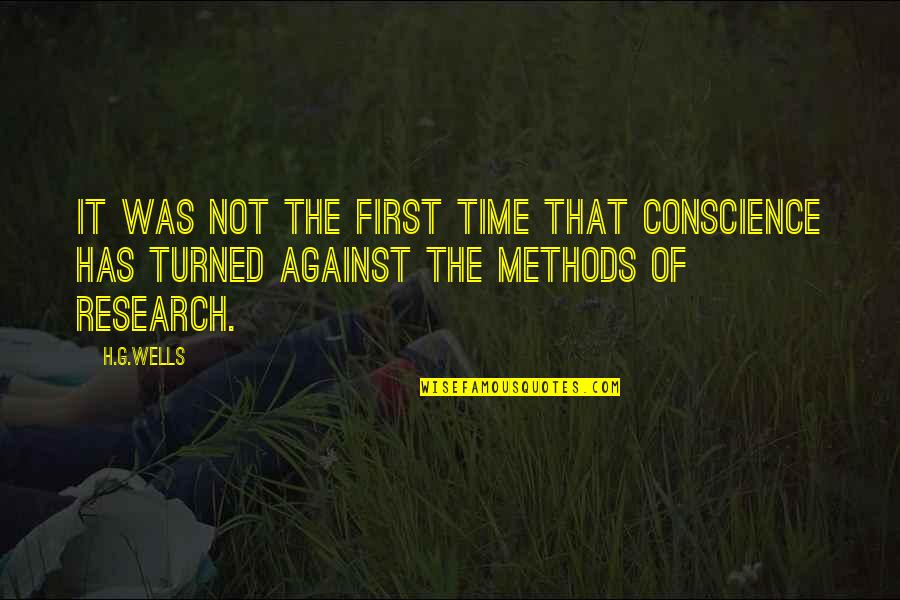 Research And Science Quotes By H.G.Wells: It was not the first time that conscience