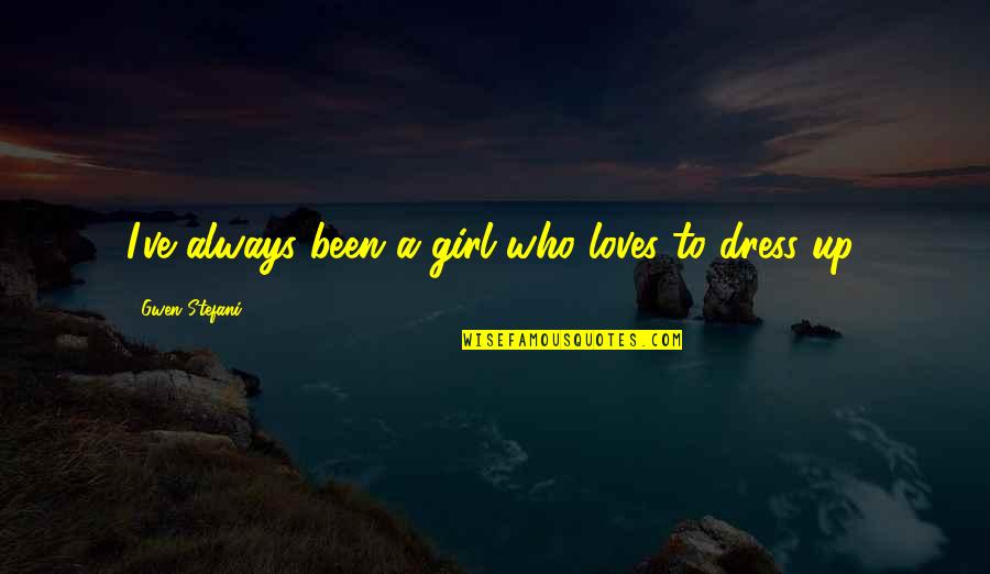 Research Paper Direct Quotes By Gwen Stefani: I've always been a girl who loves to Research Paper Direct Quotes By Gwen Stefani: I've always been a girl who loves to