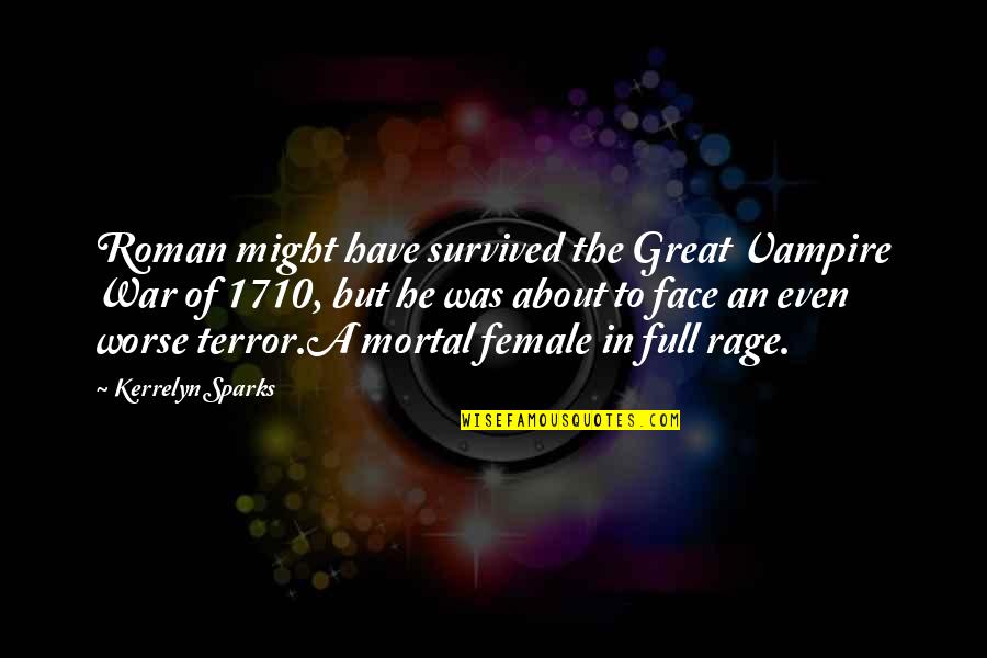 Research Theories Quotes By Kerrelyn Sparks: Roman might have survived the Great Vampire War