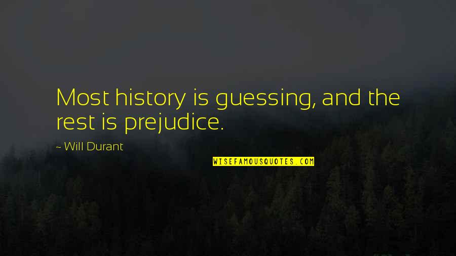 Researched Verified Quotes By Will Durant: Most history is guessing, and the rest is Researched Verified Quotes By Will Durant: Most history is guessing, and the rest is