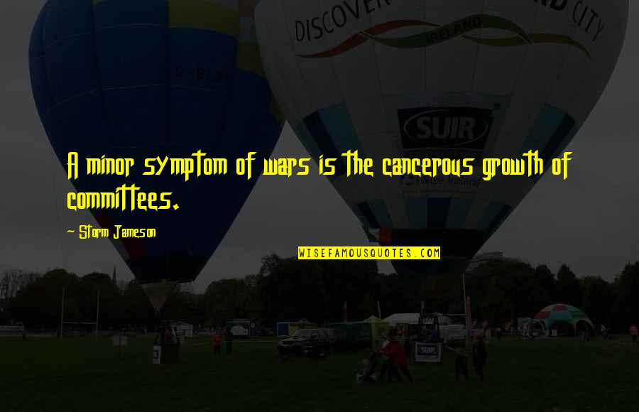 Reseco Sinonimo Quotes By Storm Jameson: A minor symptom of wars is the cancerous Reseco Sinonimo Quotes By Storm Jameson: A minor symptom of wars is the cancerous