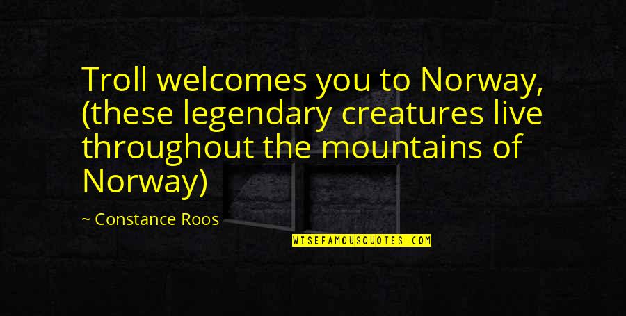 Resellers Certification Quotes By Constance Roos: Troll welcomes you to Norway, (these legendary creatures