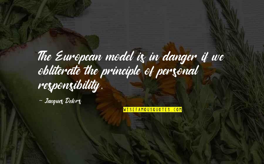 Resembles In Sentence Quotes By Jacques Delors: The European model is in danger if we