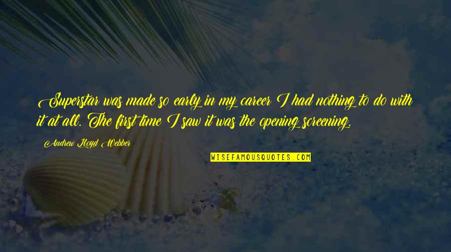 Resend Code Quotes By Andrew Lloyd Webber: Superstar was made so early in my career Resend Code Quotes By Andrew Lloyd Webber: Superstar was made so early in my career
