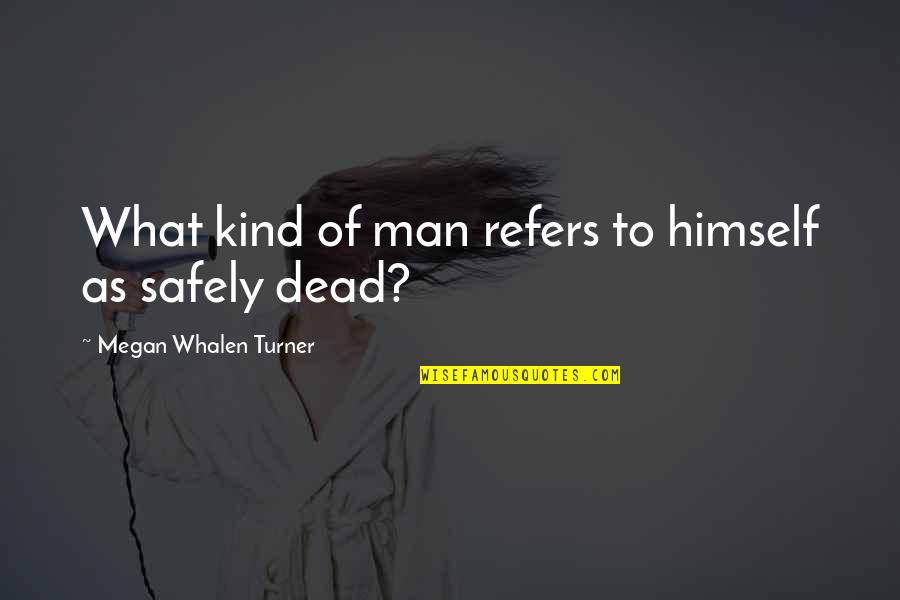Resendez Carpet Quotes By Megan Whalen Turner: What kind of man refers to himself as Resendez Carpet Quotes By Megan Whalen Turner: What kind of man refers to himself as