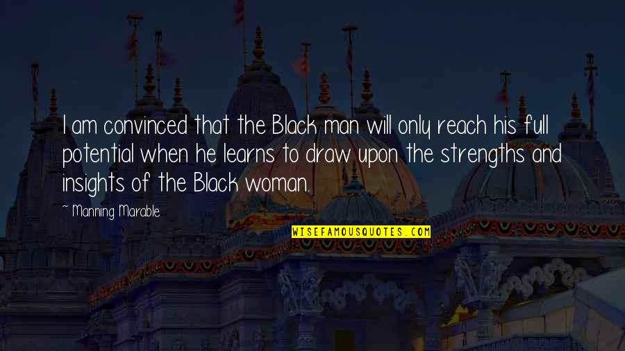 Resentido Propenso Quotes By Manning Marable: I am convinced that the Black man will Resentido Propenso Quotes By Manning Marable: I am convinced that the Black man will