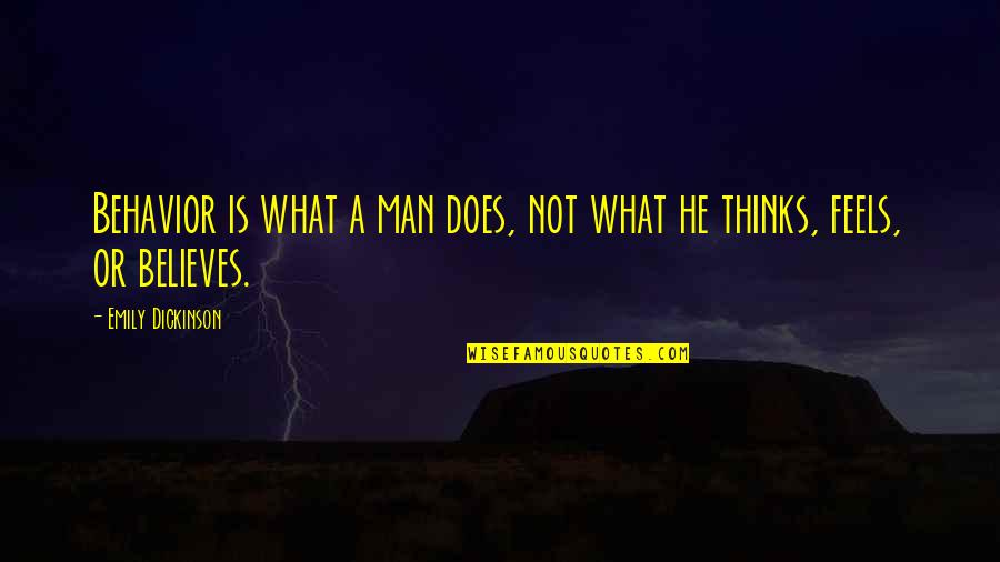 Reserved Person Quotes By Emily Dickinson: Behavior is what a man does, not what