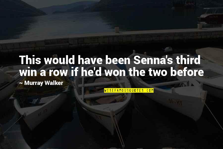 Reserved Person Quotes By Murray Walker: This would have been Senna's third win a