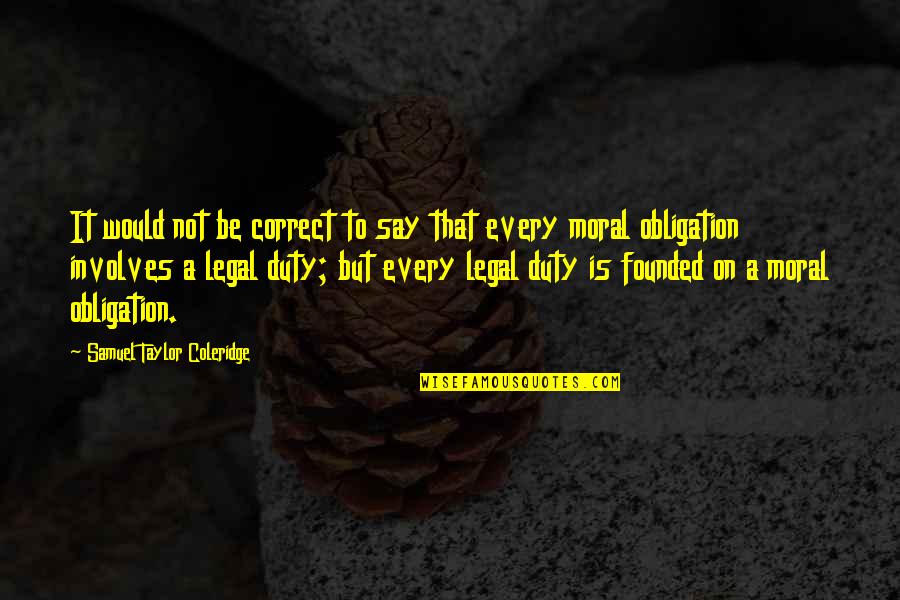 Reserving Domain Quotes By Samuel Taylor Coleridge: It would not be correct to say that