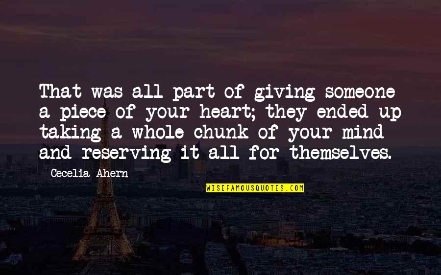 Reserving Your Heart Quotes By Cecelia Ahern: That was all part of giving someone a Reserving Your Heart Quotes By Cecelia Ahern: That was all part of giving someone a