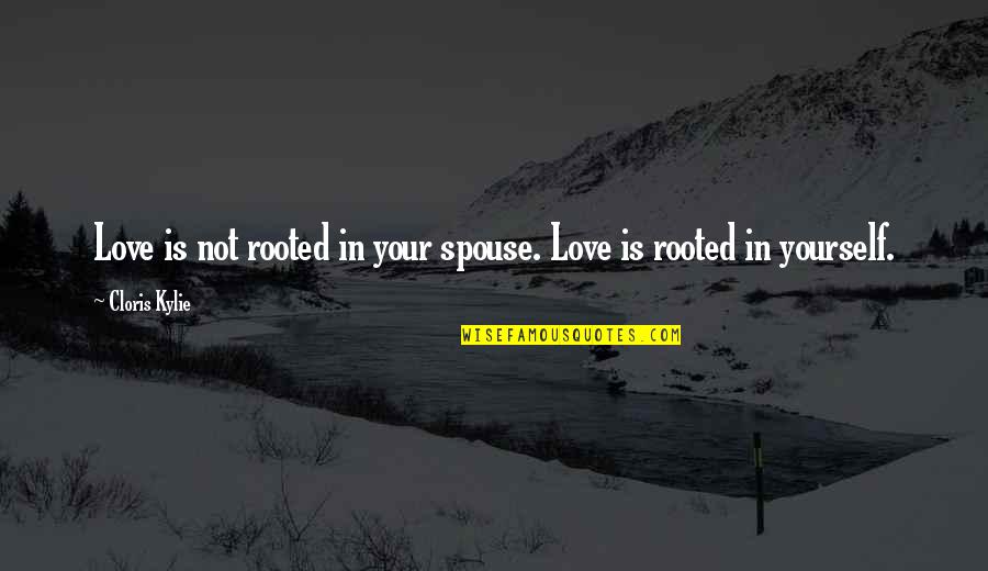 Reservist Pay Quotes By Cloris Kylie: Love is not rooted in your spouse. Love