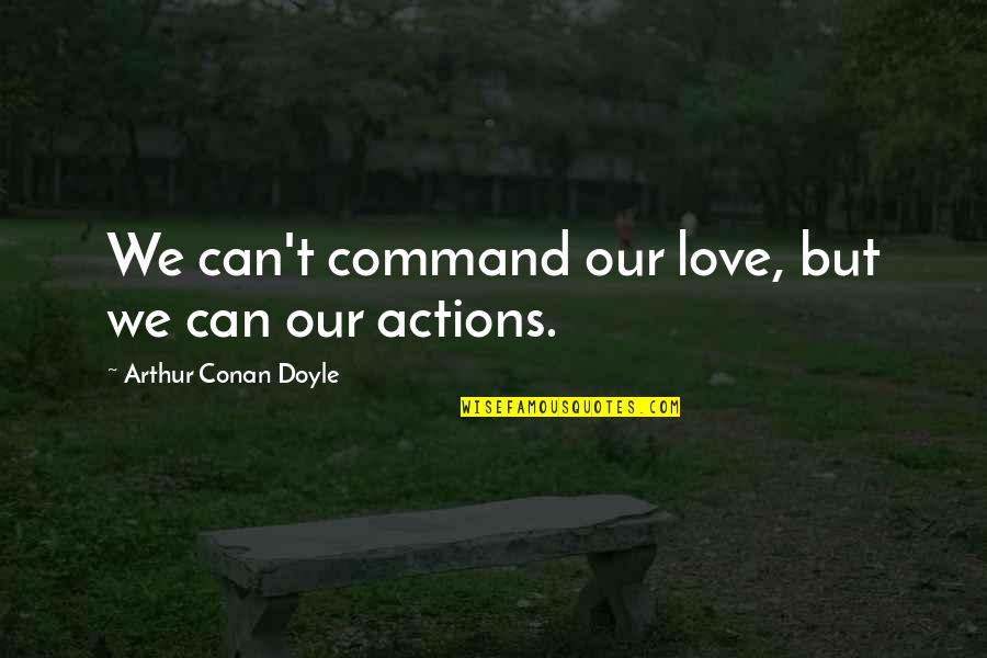 Reservoir Dogs Tip Quote Quotes By Arthur Conan Doyle: We can't command our love, but we can Reservoir Dogs Tip Quote Quotes By Arthur Conan Doyle: We can't command our love, but we can