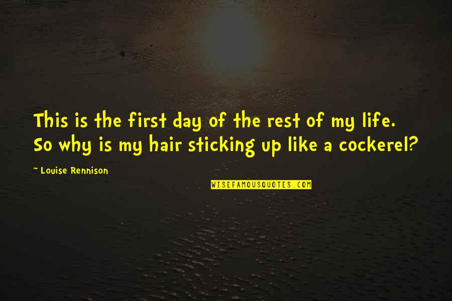 Resetting Life Quotes By Louise Rennison: This is the first day of the rest Resetting Life Quotes By Louise Rennison: This is the first day of the rest