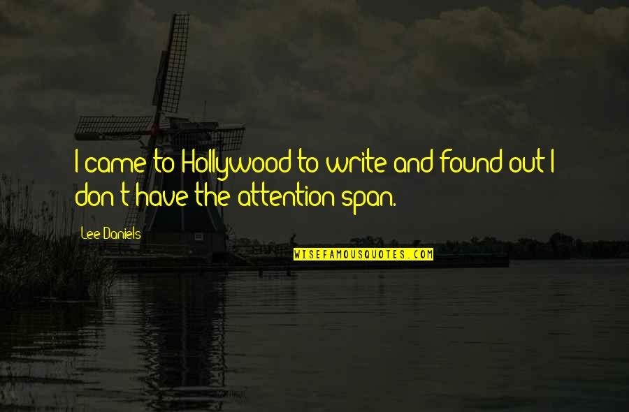 Resettled Auction Quotes By Lee Daniels: I came to Hollywood to write and found