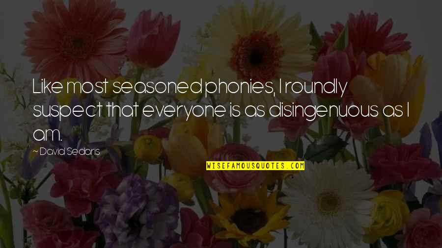 Resgate Torrent Quotes By David Sedaris: Like most seasoned phonies, I roundly suspect that