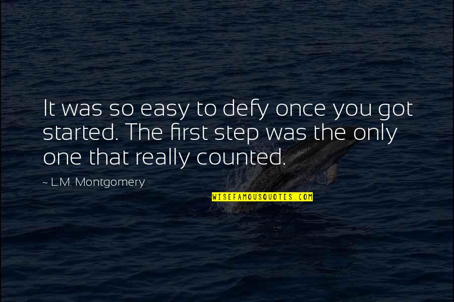 Resguardado Quotes By L.M. Montgomery: It was so easy to defy once you Resguardado Quotes By L.M. Montgomery: It was so easy to defy once you
