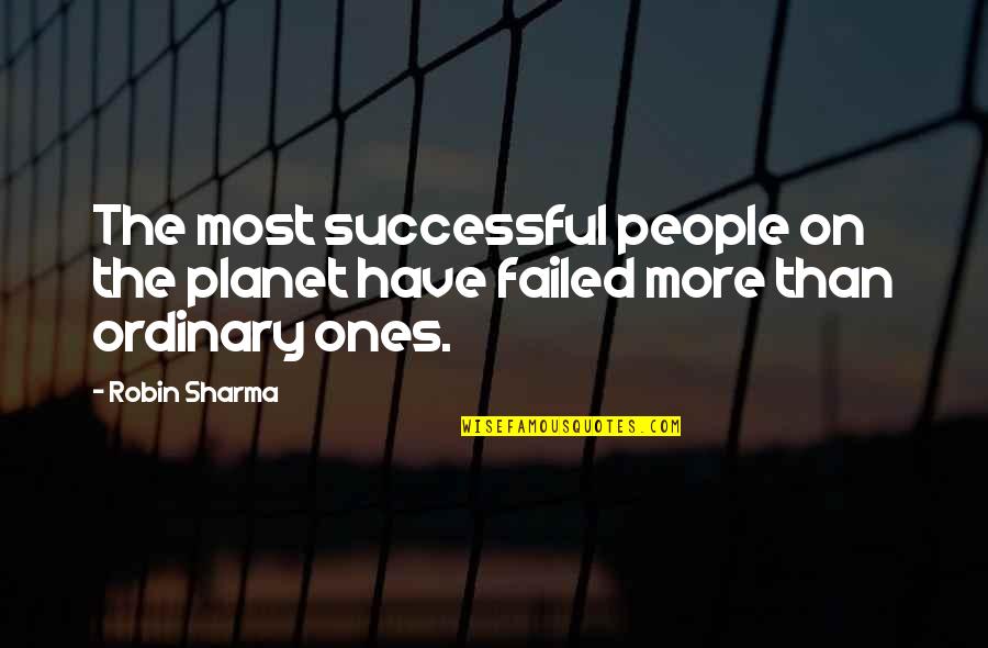 Resharpened Quotes By Robin Sharma: The most successful people on the planet have